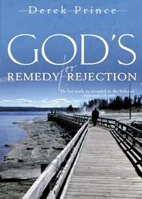 God's Remedy For Rejection PB - Derek Prince